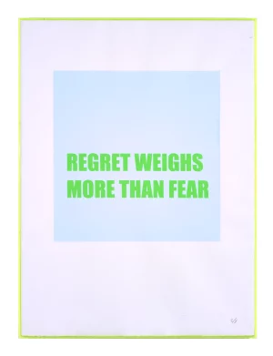 REGRET WEIGHS MORE THAN FEAR FRAMED